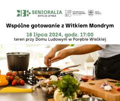 Wspólne gotowanie z Witkiem Mondrym - Senioralia